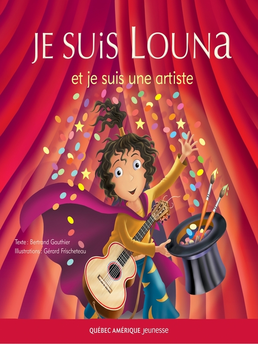 Title details for Louna 02--Je suis Louna et je suis une artiste by Bertrand Gauthier - Available
